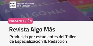 Presentación Revista "Algo Más", Facultad de Ciencias de la Educación (FCEDU)