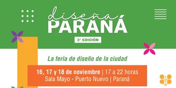 Diseña Paraná este fin de semana largo de noviembre.