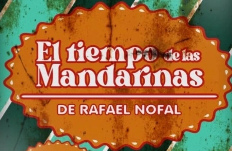 La obra “el tiempo de las mandarinas” se presenta en Chaves
