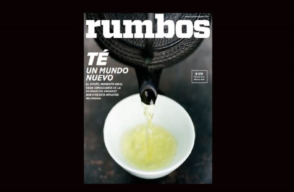 Esta semana en Rumbos #815: la revolución que vive el té en la Argentina