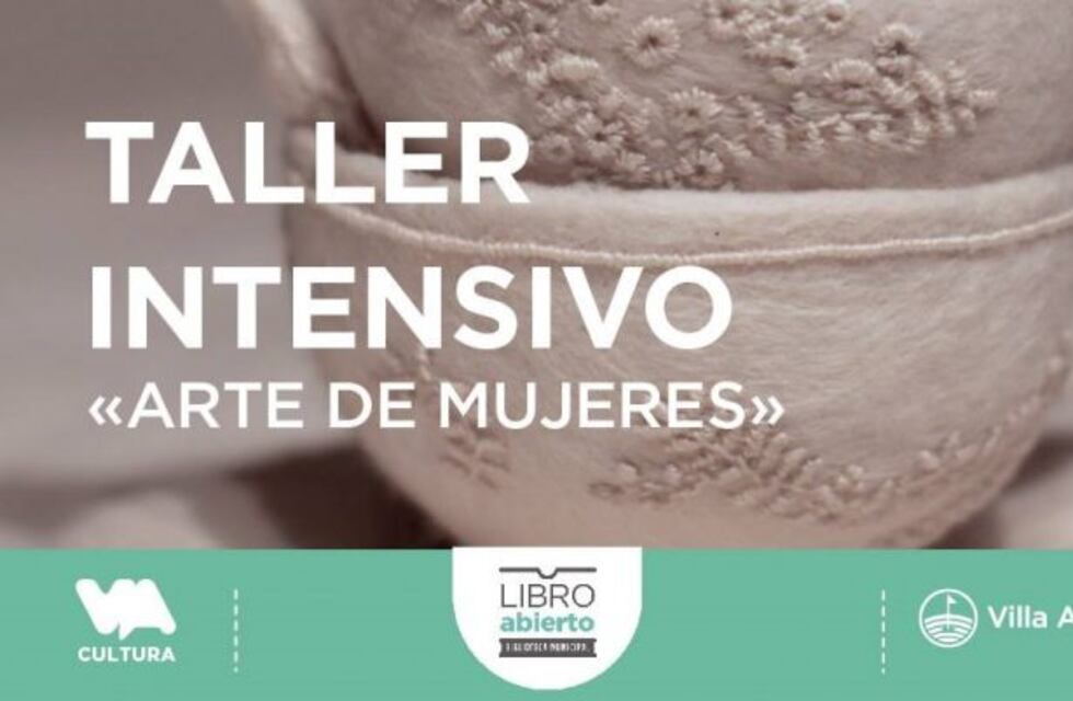 Realizarán el Taller Intensivo "Arte de Mujeres" en Villa Allende