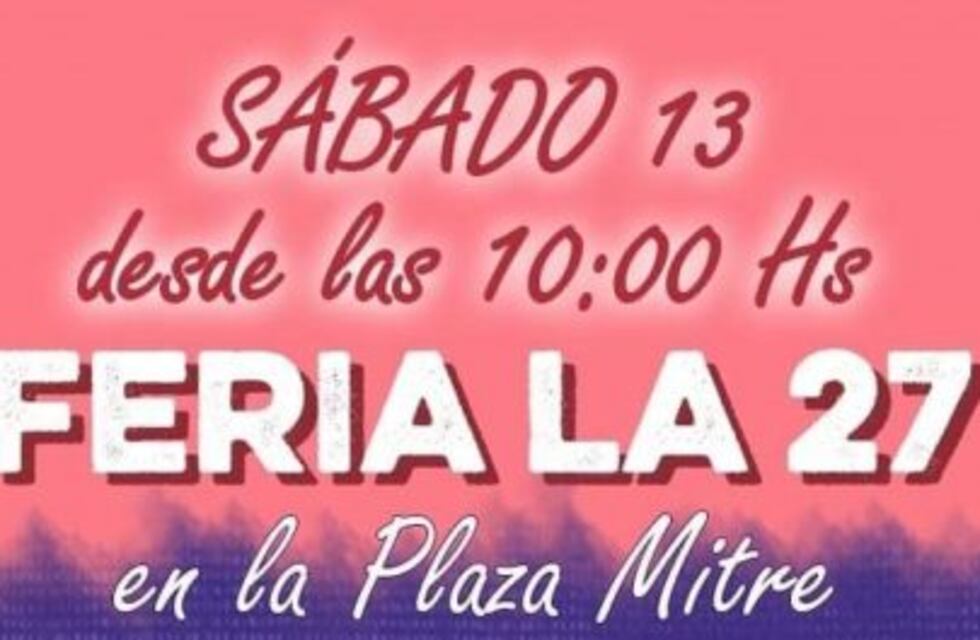 Llega Feria La 27 a Plaza Mitre