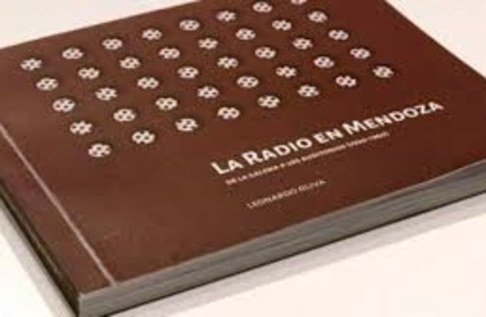 Publican un libro sobre el origen y la edad de oro de la radio mendocina