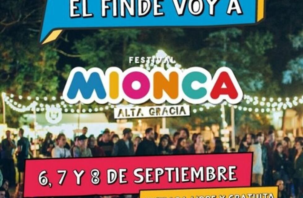 Alta Gracia: arranca el Festival Mionca y muchas actividades más