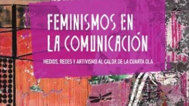 Libro: “Feminismos en la comunicación: medios, redes y artivismo al calor de la cuarta ola”.