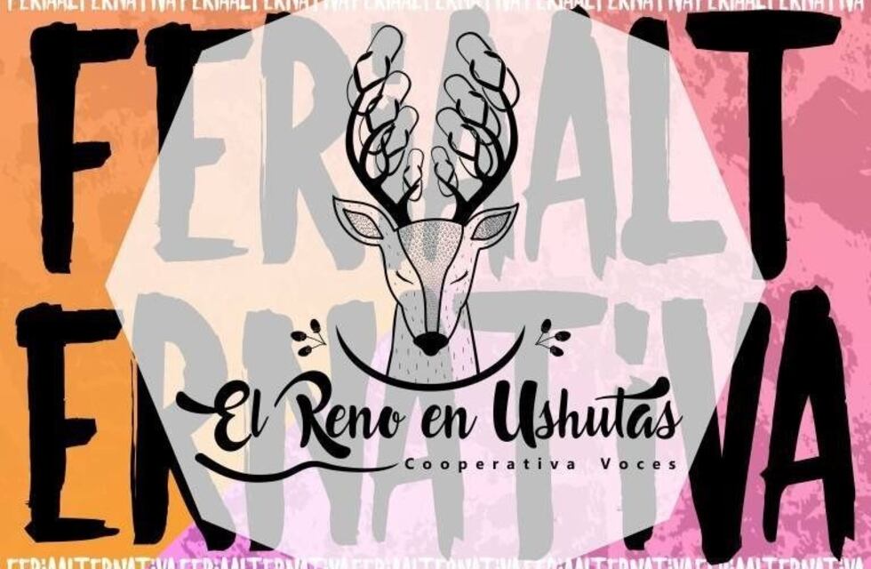 Se viene la VIII Feria de Artesanos Alternativa "El Reno en Ushutas"