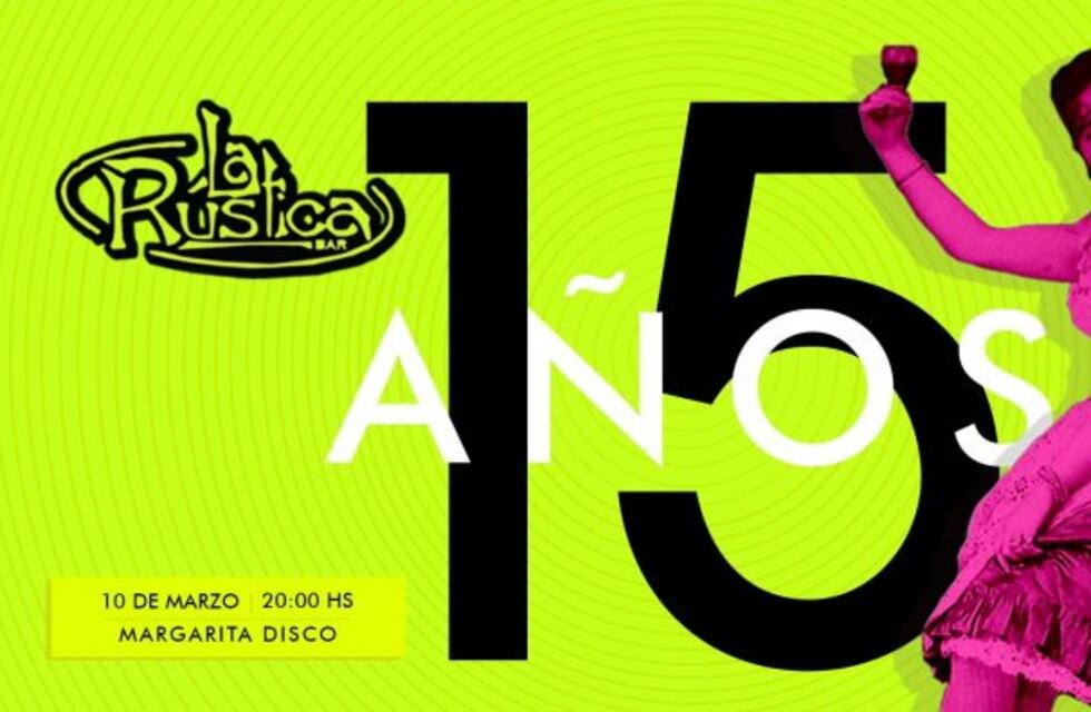 La Rústica cumple 15 y hace un fiestón