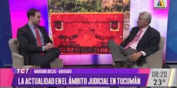 “Legalmente, corresponde que esté en su casa. Que se discuta si es justo o no, es otro tema", afirmó Mariano Arcas en el programa Tucumán con Todo.