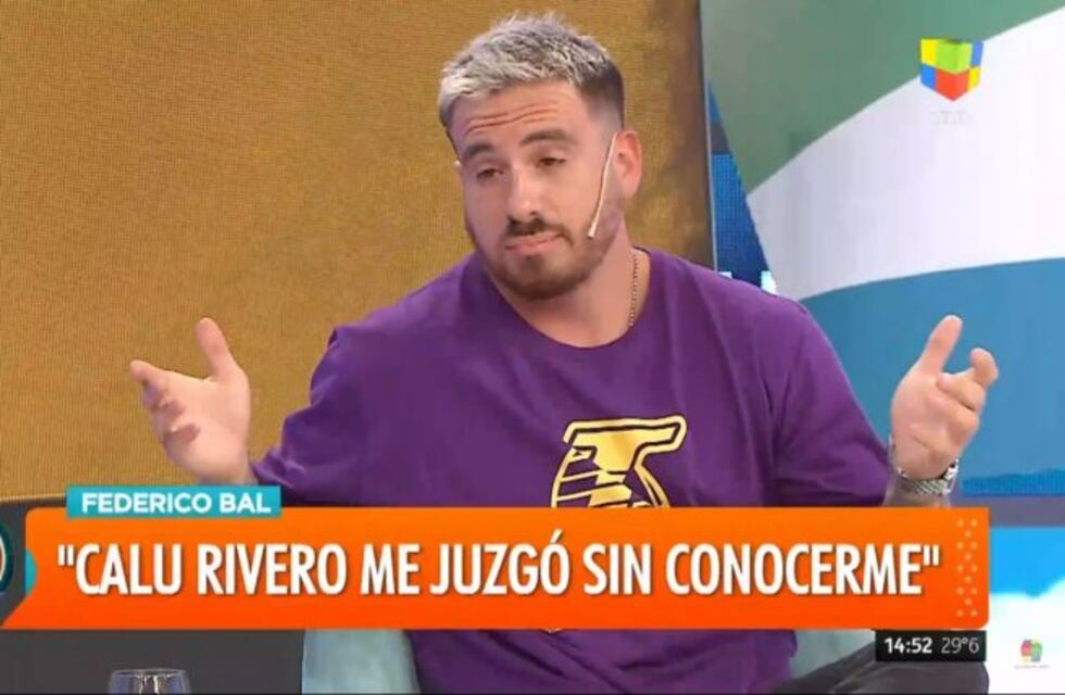 Fede Bal, enojado con Calu Rivero: "Me mandó en cana"