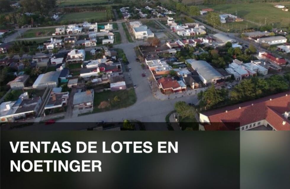 El municipio de Noetinger vende 12 lotes para generar nuevos emprendimientos
