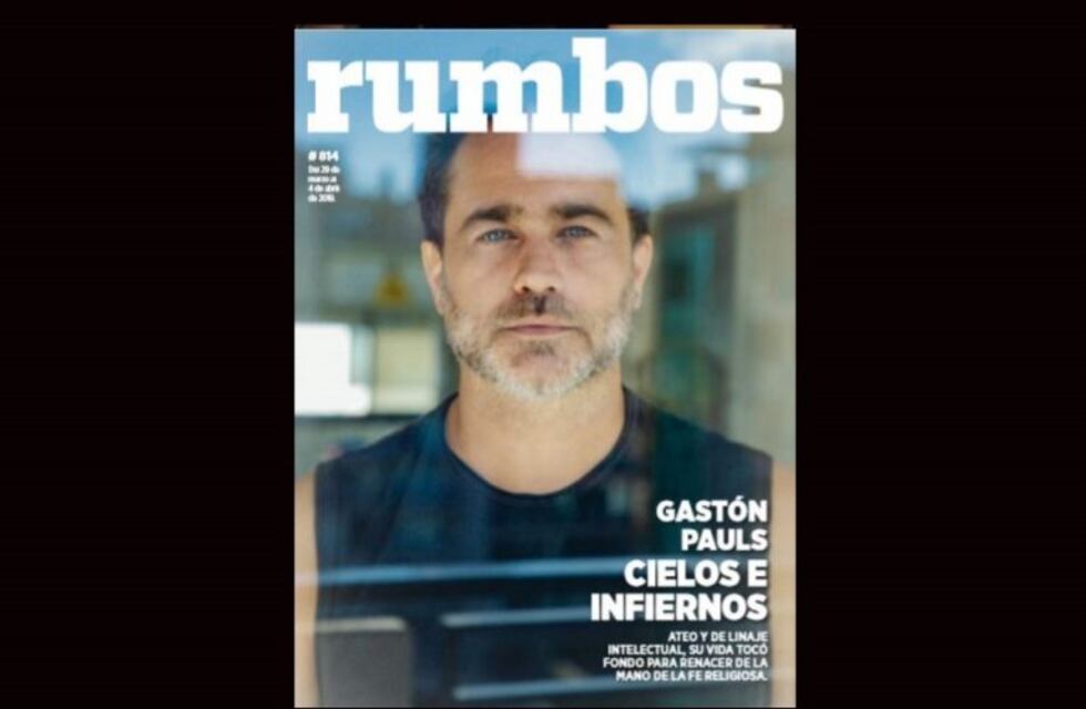 Esta semana en Rumbos #814: Gastón Pauls cuenta cómo renació del infierno