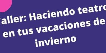 Vacaciones de invierno en Eldorado: dictarán un taller de juegos teatrales para niños y adolescentes.