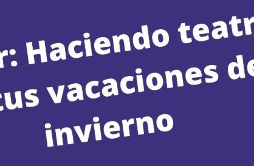Vacaciones de invierno en Eldorado: dictarán un taller de juegos teatrales para niños y adolescentes