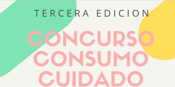 Lanzan la tercera edición del concurso ConSumo Cuidado