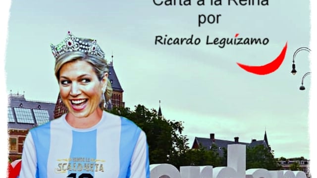 Ricardo Leguízamo le escribió a Máxima, la reina de los Paises Bajos.