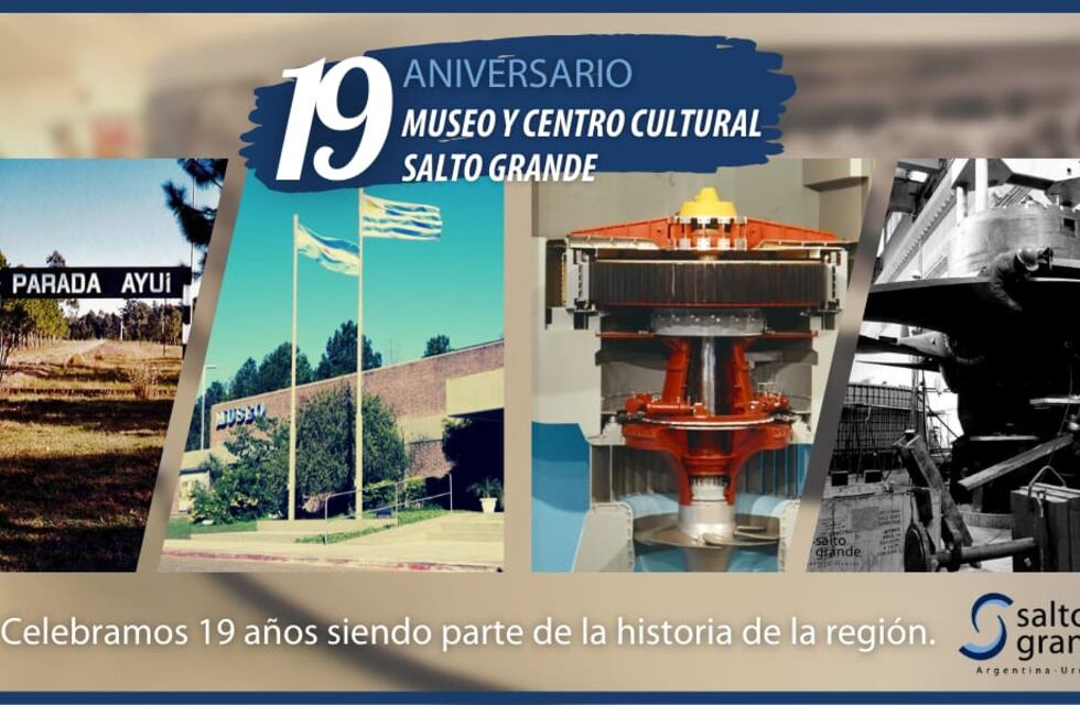 El Museo y Centro Cultural Salto Grande cumple 19 años y celebra durante toda la semana