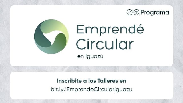 Informan están abiertas las inscripciones para los talleres de Emprende Circular Iguazú.