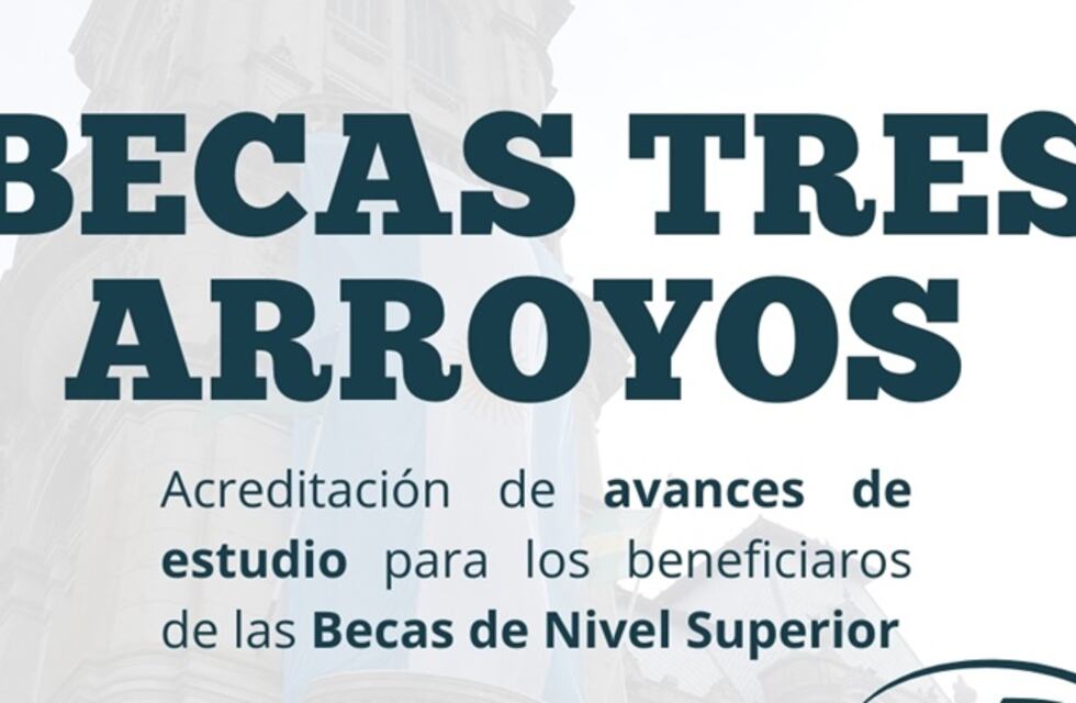 Becas: se reciben las Acreditaciones de Avances de Estudio